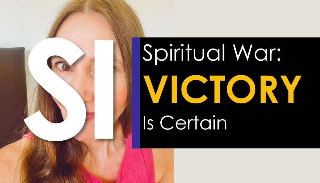 Spiritual War: VICTORY Is Certain